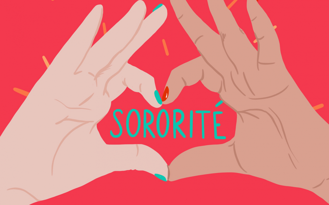 Sororité : cultiver la solidarité au féminin