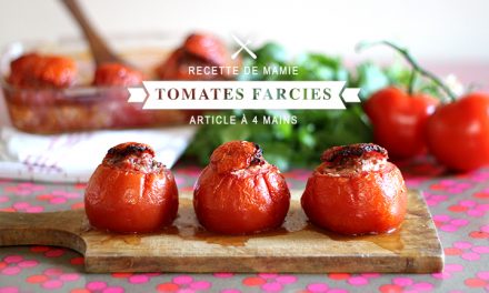 La recette de Mamie : Tomates farcies